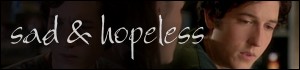 SadHopeless